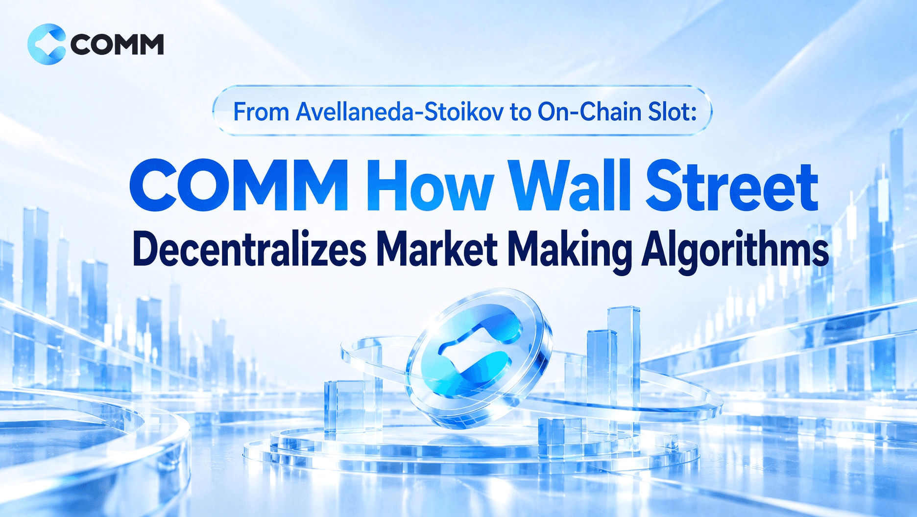 From Avellaneda–Stoikov to On-Chain Sovereignty: How COMM Fully Decentralizes Wall Street Market-Making Algorithms