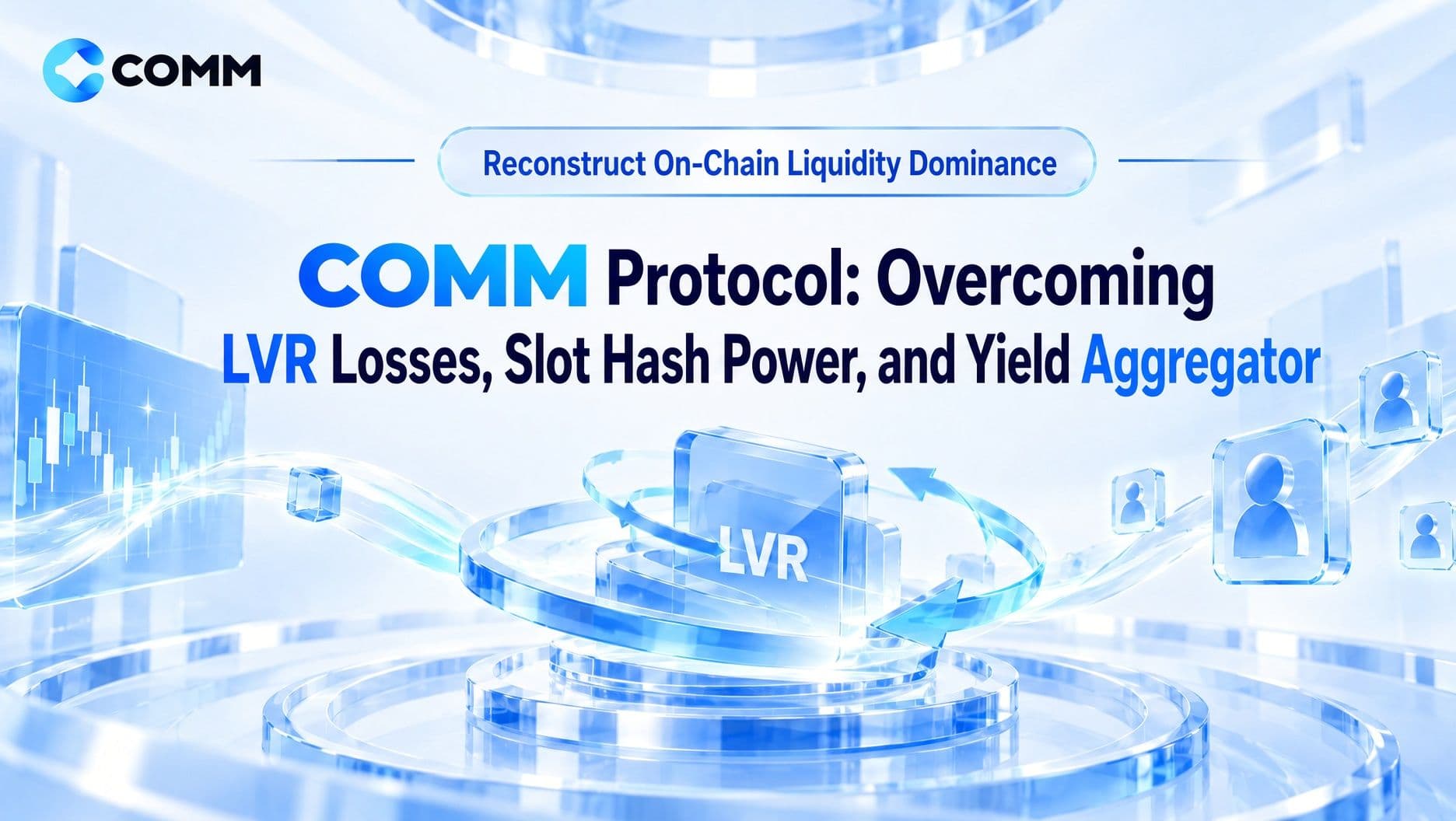 Rebuilding On-Chain Liquidity Sovereignty: How the COMM Protocol Tackles LVR Losses and Captures Cash Flow for the Community