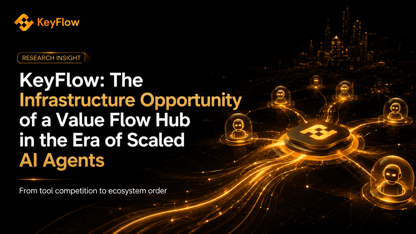 KeyFlow: The Infrastructure Opportunity for a Value Flow Hub After AI Agents Scale