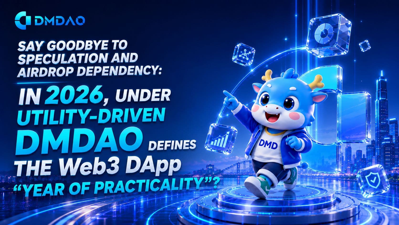 Moving Beyond Speculation and Airdrop Dependence: How DMDAO Is Defining the “Year One of Utility” for Web3 DApps in a Utility-Driven 2026